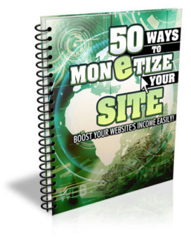 50 Ways to Monetize Your Site