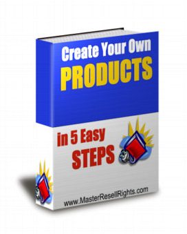 Create Your Own Products In 5 Easy Steps - PLR