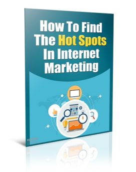 How To Find The Hot Spots In Internet Marketing - PLR