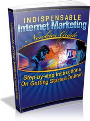 Indispensable Internet Marketing Newbies Guide