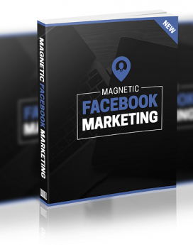 Magnetic Facebook Marketing