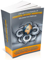 Ultimate Encyclopedia Of Powerful Internet Marketing Mindsets And Methods - PLR