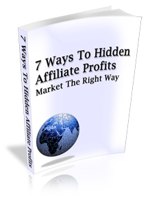 7 Ways To Hidden Affiliate Profits